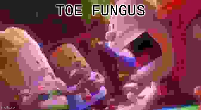 Captain Underpants Scream | TOE FUNGUS | image tagged in captain underpants scream | made w/ Imgflip meme maker