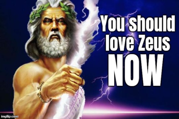 Ζεύς | image tagged in memes,zeus,you should x yourself now edit | made w/ Imgflip meme maker