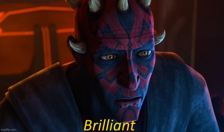 maul brilliant | image tagged in maul brilliant | made w/ Imgflip meme maker