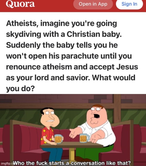 Not the Q*ora users | image tagged in who starts a conversation like that short version | made w/ Imgflip meme maker