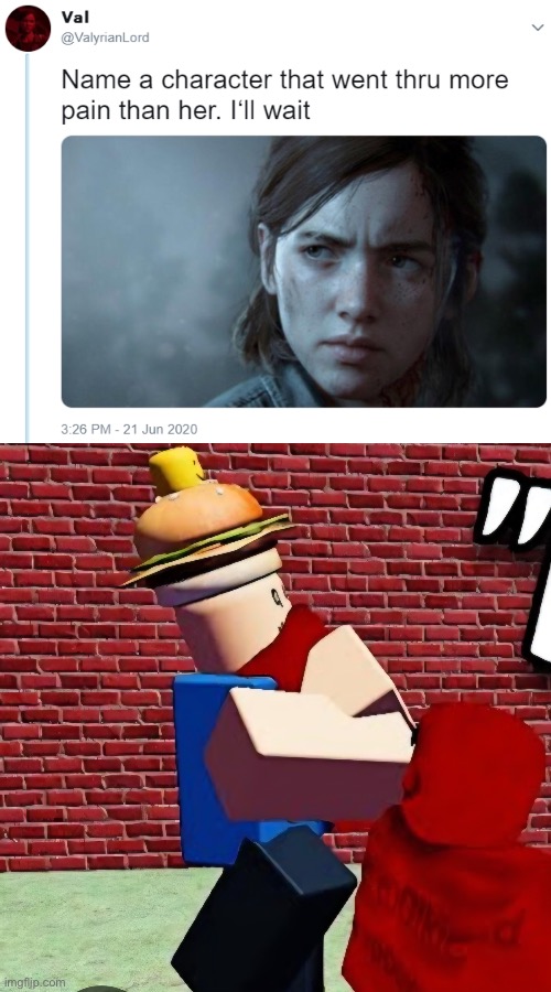 image tagged in name one character who went through more pain than her,forsaken choke,the last of us | made w/ Imgflip meme maker