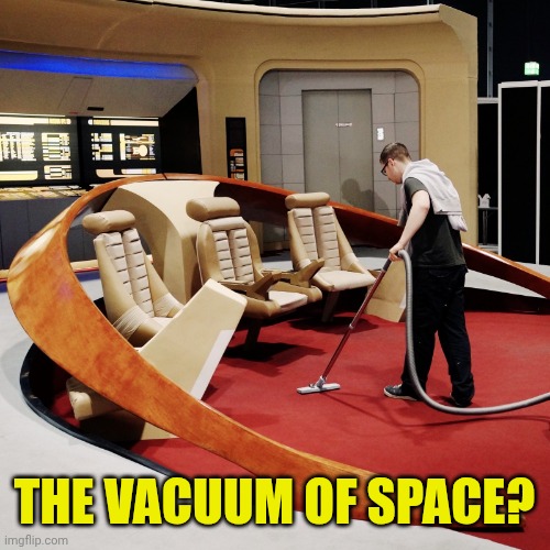 THE VACUUM OF SPACE? | made w/ Imgflip meme maker