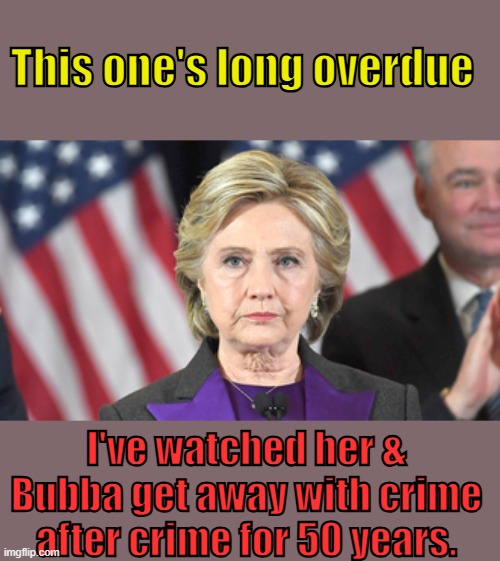 After her ABC interview, she said " If Trumps elected, we'll all hang " she knows what her & Barry deserves | This one's long overdue; I've watched her & Bubba get away with crime after crime for 50 years. | made w/ Imgflip meme maker