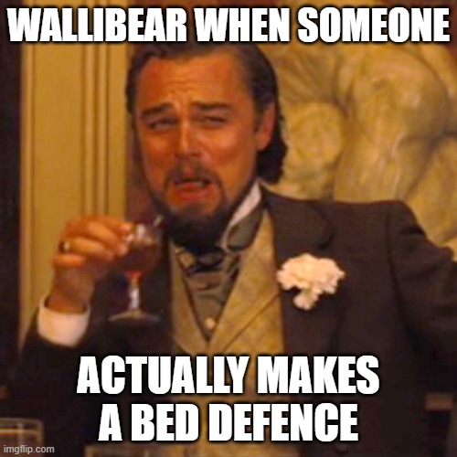 Wallibear POV | WALLIBEAR WHEN SOMEONE; ACTUALLY MAKES A BED DEFENCE | image tagged in memes,laughing leo,bedwars | made w/ Imgflip meme maker