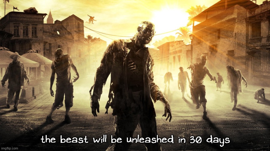 dying light the beast | the beast will be unleashed in 30 days | image tagged in title | made w/ Imgflip meme maker