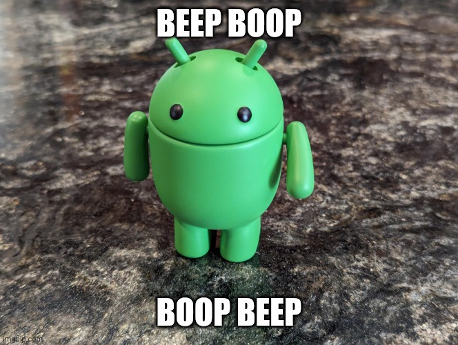 beep boop | BEEP BOOP; BOOP BEEP | image tagged in android bot | made w/ Imgflip meme maker