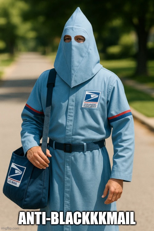 Mess with this guy and you might wake up with a burning mailbox in the middle of your yard | ANTI-BLACKKKMAIL | image tagged in priority hate mail | made w/ Imgflip meme maker