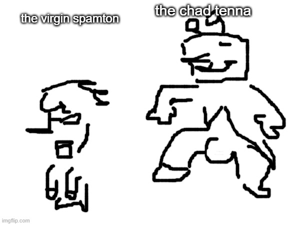 the virgin spamton the chad tenna | made w/ Imgflip meme maker