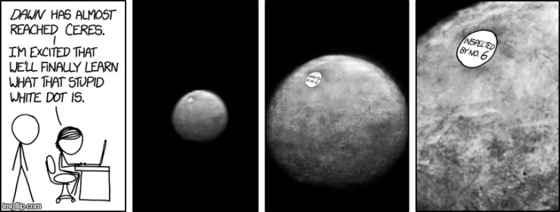 "Earth clearly hasn't been inspected, since it's definitely contaminated with salmonella." | image tagged in nasa,dawn,ceres,asteroid,dwarf planet,inspection | made w/ Imgflip meme maker