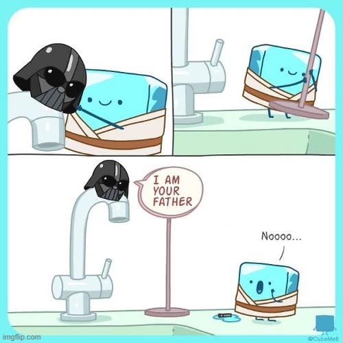 image tagged in ice cube,faucet,star wars,darth vader,luke skywalker,i am your father | made w/ Imgflip meme maker