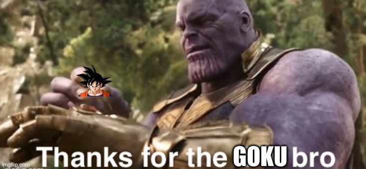 Thanks for the link bro | GOKU | image tagged in thanks for the link bro | made w/ Imgflip meme maker