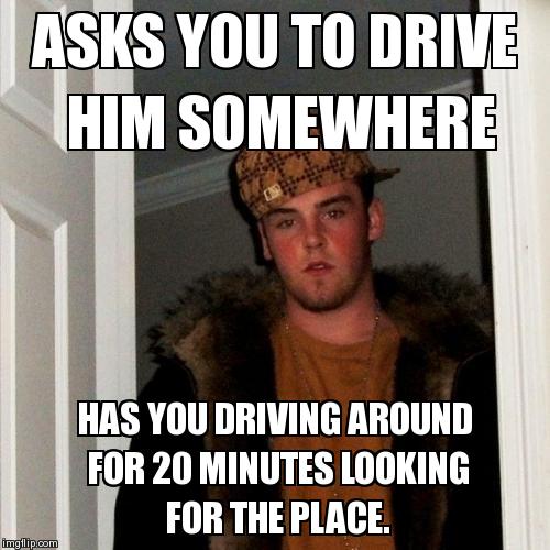 Scumbag Steve | image tagged in memes,scumbag steve,AdviceAnimals | made w/ Imgflip meme maker