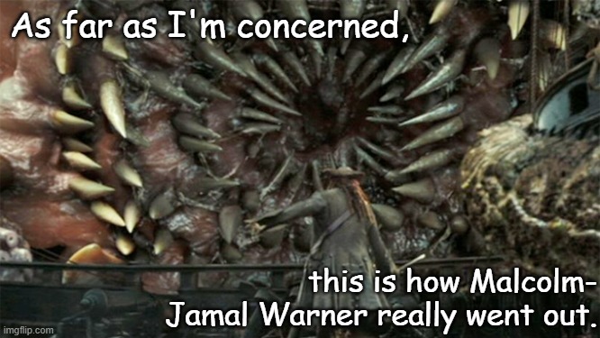 R.I.P. Theodore Aloysius "Theo" Huxtable | As far as I'm concerned, this is how Malcolm-
Jamal Warner really went out. | image tagged in kraken mouth,rip | made w/ Imgflip meme maker
