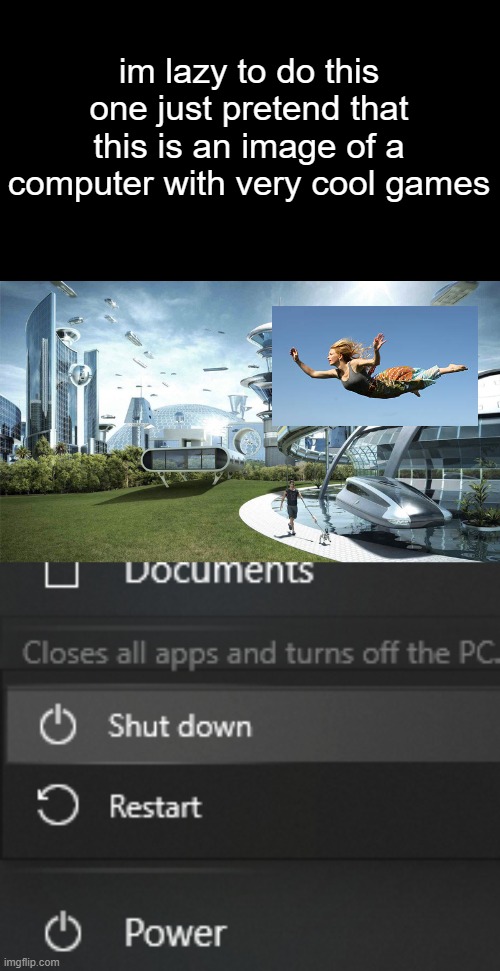 recreating dreams part 20 (4 out of 5) | im lazy to do this one just pretend that this is an image of a computer with very cool games | made w/ Imgflip meme maker