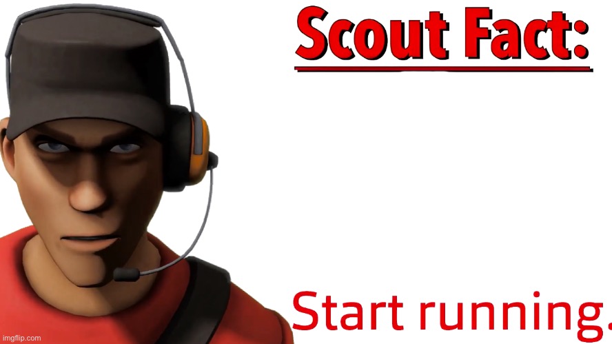 Scout fact | image tagged in scout fact | made w/ Imgflip meme maker