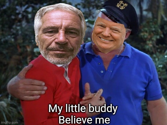 My little buddy 
Believe me | made w/ Imgflip meme maker