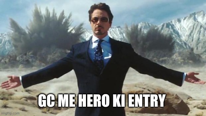 Iron Man | GC ME HERO KI ENTRY | image tagged in iron man | made w/ Imgflip meme maker