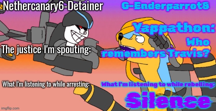 Nethercanary and Enderparrot announcement | Who remembers Travis? Silence | image tagged in nethercanary and enderparrot announcement | made w/ Imgflip meme maker