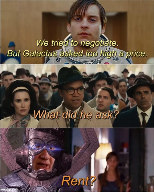 Galactus' Price | image tagged in rent,fantastic four | made w/ Imgflip meme maker