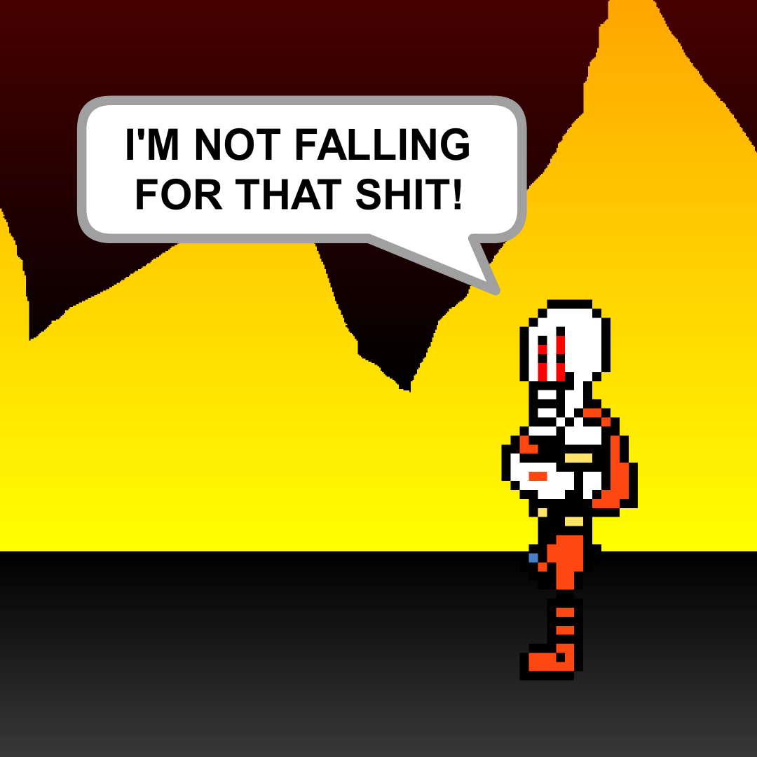 I'M NOT FALLING FOR THAT SHIT! Blank Meme Template