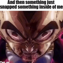 and then something just snapped something inside of me Blank Meme Template
