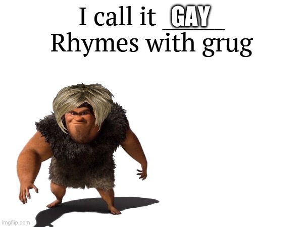 I call it _____ | GAY | image tagged in i call it _____,disney | made w/ Imgflip meme maker
