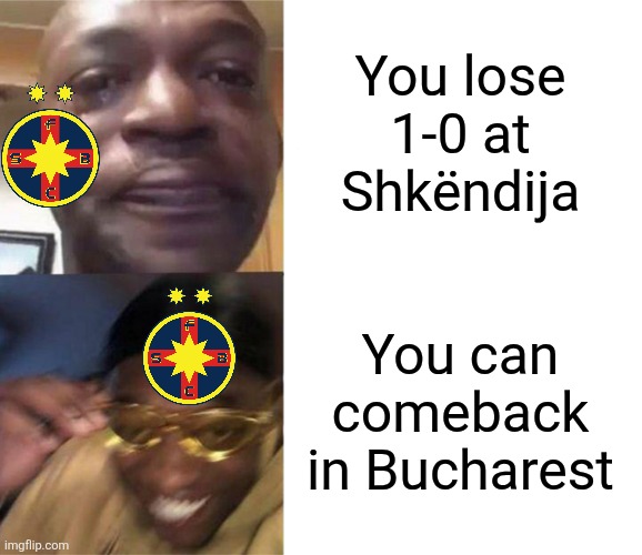 FK Skendija 79 - FCSB 1-0. | You lose 1-0 at Shkëndija; You can comeback in Bucharest | image tagged in black guy crying and black guy laughing,fcsb,champions league,funny,sports,soccer | made w/ Imgflip meme maker