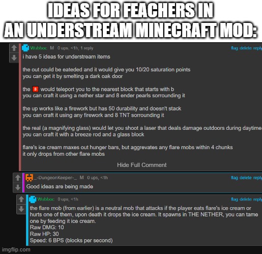 IDEAS FOR FEACHERS IN AN UNDERSTREAM MINECRAFT MOD: | made w/ Imgflip meme maker