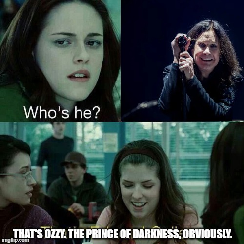 THAT'S OZZY. THE PRINCE OF DARKNESS, OBVIOUSLY. | image tagged in ozzy osbourne | made w/ Imgflip meme maker
