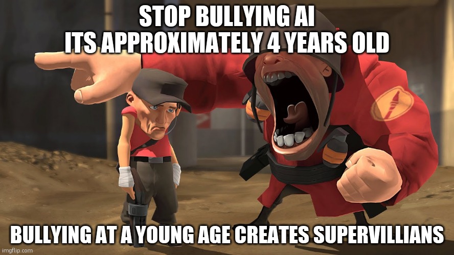 IM SORRY SOLDIER | STOP BULLYING AI
ITS APPROXIMATELY 4 YEARS OLD; BULLYING AT A YOUNG AGE CREATES SUPERVILLIANS | image tagged in im sorry soldier | made w/ Imgflip meme maker
