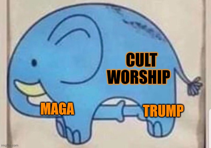 Elephant sucking itself | TRUMP MAGA CULT WORSHIP | image tagged in elephant sucking itself | made w/ Imgflip meme maker