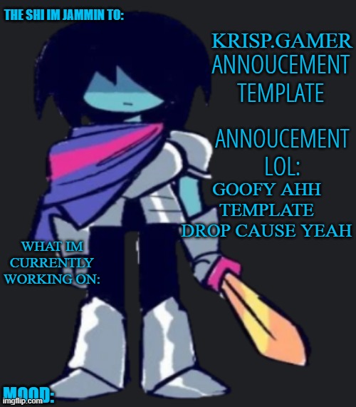 Krispy.Gamer's poorly made annoucement temp lol | GOOFY AHH TEMPLATE DROP CAUSE YEAH | image tagged in krispy gamer's poorly made annoucement temp lol | made w/ Imgflip meme maker