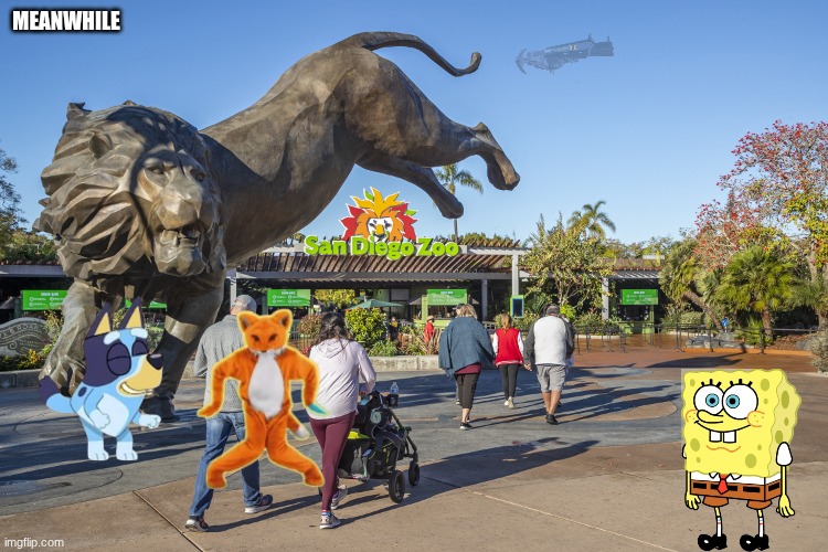 San Diego Zoo Entrance | MEANWHILE | image tagged in san diego zoo entrance | made w/ Imgflip meme maker