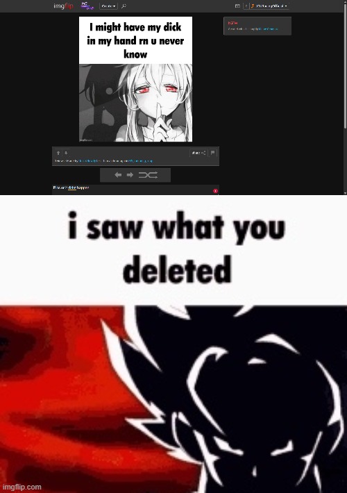 image tagged in i saw what you deleted | made w/ Imgflip meme maker