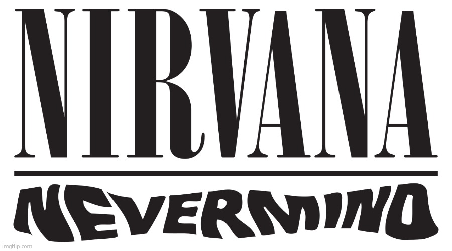 Nirvana Nevermind logo PNG | image tagged in nirvana nevermind logo png | made w/ Imgflip meme maker