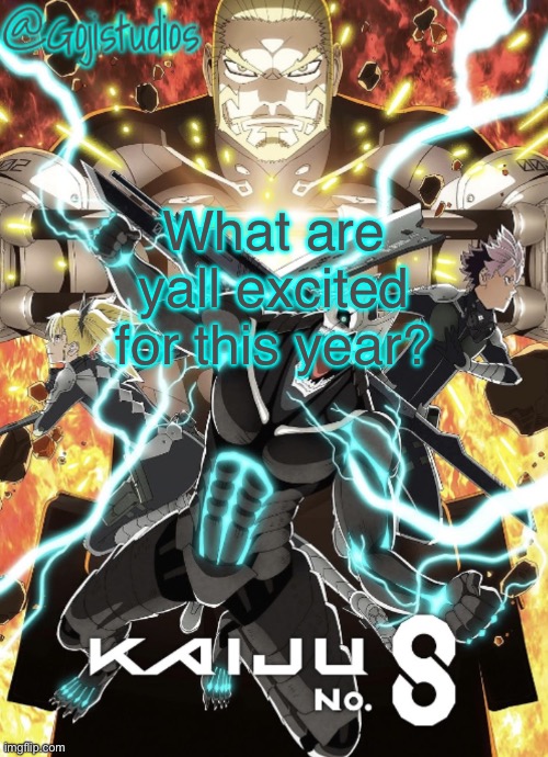 Gojistudios Kaiju No.8 Temp | What are yall excited for this year? | image tagged in gojistudios kaiju no 8 temp | made w/ Imgflip meme maker