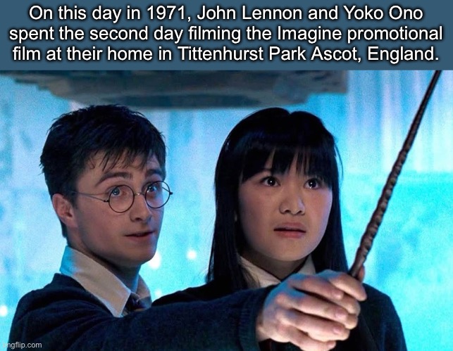 Imagine there’s no Potter | On this day in 1971, John Lennon and Yoko Ono spent the second day filming the Imagine promotional film at their home in Tittenhurst Park Ascot, England. | image tagged in harry potter,john lennon,yoko ono,imagine,film | made w/ Imgflip meme maker