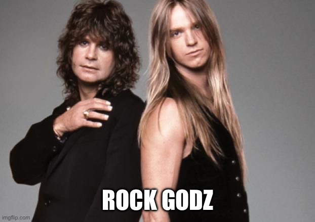 Ozzy & Randy | ROCK GODZ | image tagged in ozzy randy | made w/ Imgflip meme maker