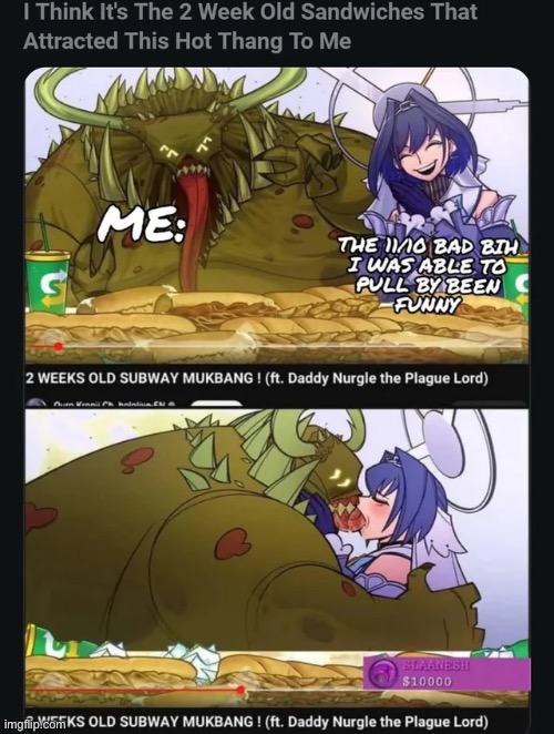 I lowkey don’t know if she is enjoying that shit or nah | image tagged in warhammer40k,the streams are dead,memes,shitpost,papa nurgle,you stupid fucking n | made w/ Imgflip meme maker