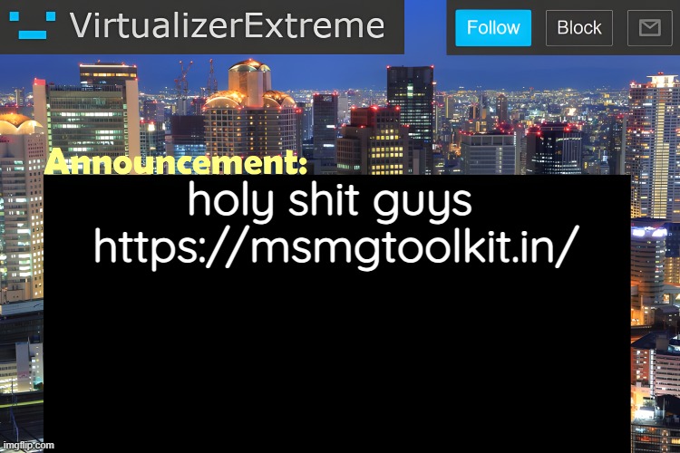 why would they do that | holy shit guys 

https://msmgtoolkit.in/ | image tagged in virtualizer announcement temp remastered | made w/ Imgflip meme maker