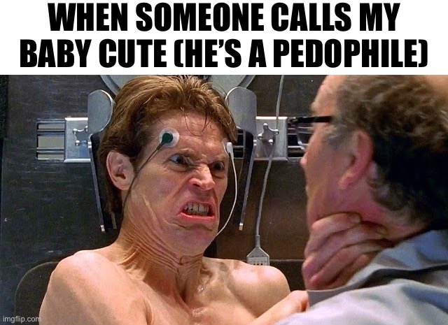 Back to formula Green Goblin | WHEN SOMEONE CALLS MY BABY CUTE (HE’S A PEDOPHILE) | image tagged in back to formula green goblin | made w/ Imgflip meme maker