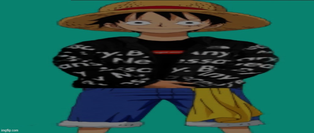 not even an icon post just this | image tagged in luffy,one piece,shitpost,anime,drip,stretch | made w/ Imgflip meme maker