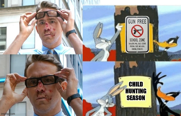 free guy ryan reynolds glasses off and on | CHILD HUNTING SEASON | image tagged in free guy ryan reynolds glasses off and on | made w/ Imgflip meme maker