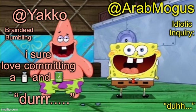 a salt and battery | i sure love committing a 🧂 and 🔋 | image tagged in yakko and arabmogus s shared temp | made w/ Imgflip meme maker