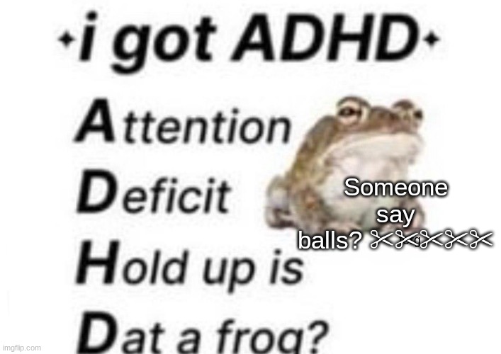 ? ?? not ? ???, ??? ???? ?????? ??? ????????? manually. | Someone say balls? ✂✂✂✂✂ | image tagged in is dat a forg | made w/ Imgflip meme maker