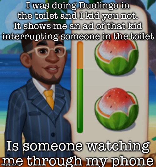 Ofc he would order that | I was doing Duolingo in the toilet and I kid you not. It shows me an ad of that kid interrupting someone in the toilet; Is someone watching me through my phone | image tagged in ofc he would order that | made w/ Imgflip meme maker