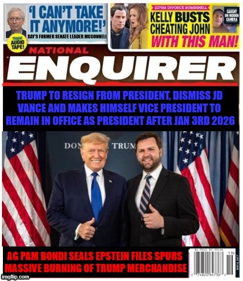 National Enquirer Trump to resign | image tagged in national enquirer trump to resign,trump to remain king,jd vance resigns,bondi seals epstein files to hide scandal | made w/ Imgflip meme maker
