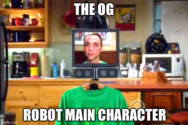 Remote working Sheldon | THE OG ROBOT MAIN CHARACTER | image tagged in sheldon cooper,remote,robot | made w/ Imgflip meme maker