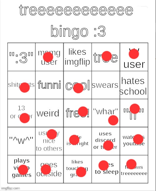 treeeeeeeeee bingo :3 | image tagged in treeeeeeeeee bingo 3 | made w/ Imgflip meme maker