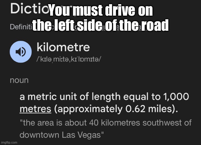 How British does this make me | You must drive on the left side of the road | made w/ Imgflip meme maker